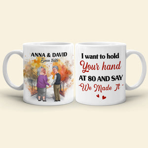 I Want To Hold Your Hand At 80 Personalized Coffee Mug, Couple Gift - Coffee Mug - GoDuckee