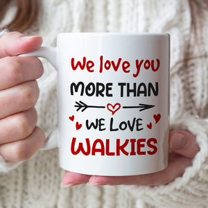 We Love You More Than We Love Walkies - Personalized Mug - A Girl Walking With Dogs Mug - Gift For Dog Lovers - Coffee Mug - GoDuckee