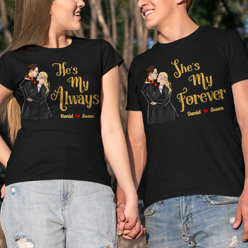 He's My Always, She's My Forever, Couple Gift, Personalized Couple Shirt, Wizard Couple Shirt 02OHHN310723TM - Shirts - GoDuckee