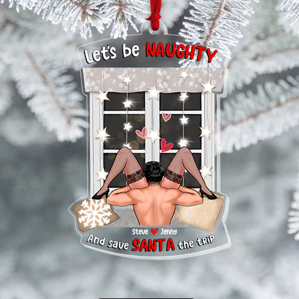 Let's Be Naughty And Save Santa The Trip, Personalized Ornament, Christmas Gift For Couple - Ornament - GoDuckee