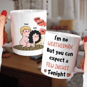 You Can Expect A Few Inches Tonight Personalized Funny Coffee Mug Gift For Wife - Coffee Mug - GoDuckee