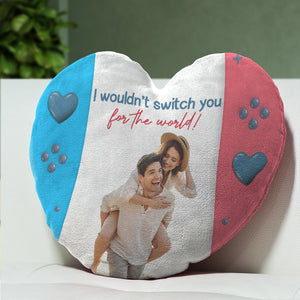 Couple I Wouldn't Switch You For The World, Custom Shape Pillow Upload Photo, Gift For Him/Her - Pillow - GoDuckee