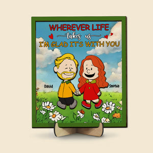 Personalized Gifts For Couple Wood Sign 01totn171224da Wherever Life Takes Us I'm Glad It's With You - Wood Sign - GoDuckee