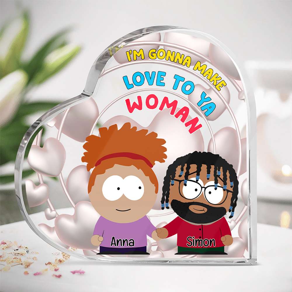 Personalized Gifts For Couple Heart Shaped Acrylic Plaque, I'm Gonna Make Love To Ya Woman 06TGLU031224HG - Shaped Plaques - GoDuckee