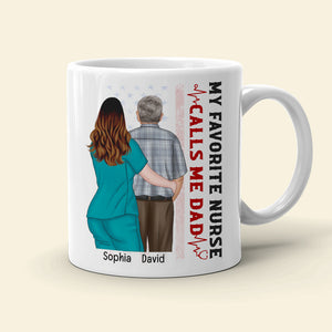 My Favorite Nurse Calls Me Dad, Personalized Coffee Mug, Nurse Dad Mug, Father's Day Gift, Birthday Gift For Dad - Coffee Mug - GoDuckee