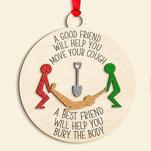 Gift For Friends, Funny Friends Move The Body Christmas Wood Ornament 01ACDT210924 - Ornament - GoDuckee