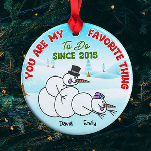 You're My Favorite Thing To Do, Couple Gift, Personalized Ceramic Ornament, Naughty Snowman Couple Ornament, Christmas Gift 02OHHN180823 - Ornament - GoDuckee