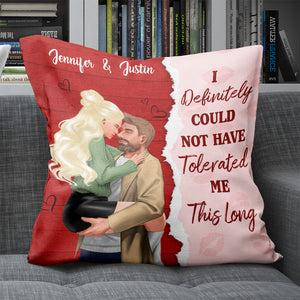 I Definitely Could Not Have Tolerated Me This Long, Personalized Square Pillow, Gift For Lover - Pillow - GoDuckee