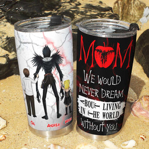 Personalized Gifts For Mom Tumbler We Would Never Dream 04TODT280224HG - Tumbler Cups - GoDuckee