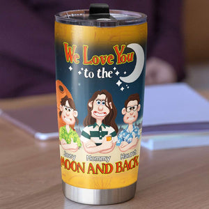 Personalized Gifts For Mom Tumbler Love You To The Moon & Back 03KALU250225PA - Tumbler Cup - GoDuckee