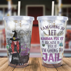Witch I’m Going To Let Karma Fix It, Personalized 16oz Acrylic Tumbler, Gifts For Her - Tumbler Cup - GoDuckee