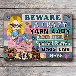 Personalized Gifts For Knitting Dog Mom Wood Sign, Crazy Yarn Lady & Her Spoiled Rotten Dogs 03qhqn260724hh - Wood Sign - GoDuckee