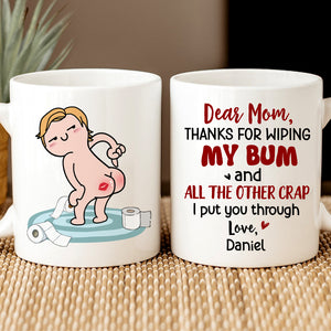 Personalized Gifts For Mom Coffee Mug Dear Mom, Thanks For Wiping My Bum - Coffee Mugs - GoDuckee