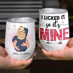 I Licked It So It's Mine, Personalized Tumbler, Naughty Gift For Couple TT - Wine Tumbler - GoDuckee