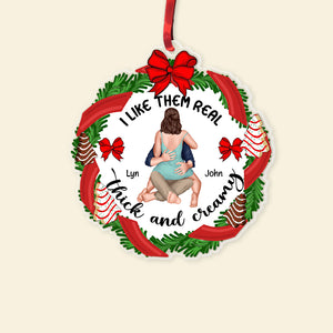 I Like Them Real Thick And Creamy, Personalized 03QHPU071023HH Ornament, Christmas Gift For Couple - Ornament - GoDuckee
