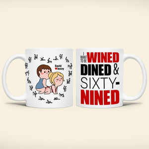 Personalized Gifts For Couple Coffee Mug I Want To Be Wined Dined And Sixty-Nined - Coffee Mug - GoDuckee