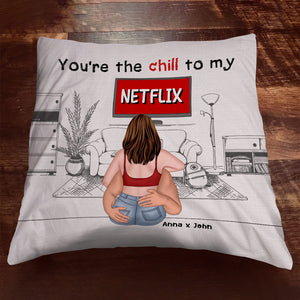 Romantic Couple, You're The Chill To My Netflix, Personalized Square Pillow, Gifts For Couple - Pillow - GoDuckee