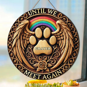 Personalized Memorial Gifts For Pet Lovers Acrylic Ornament, Until We Meet Again 02KATN060924 - Wood Sign - GoDuckee