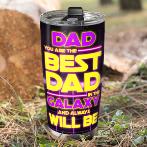 You Are The Best Dad In The Galaxy Personalized Tumbler 06OHPO020523HH - Tumbler Cup - GoDuckee