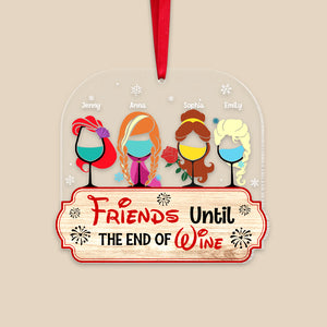 Friends Until The End Of Wine Personalized 02NATN251023 Ornament, Christmas Gift For Friend - Ornament - GoDuckee