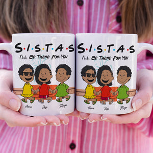 Personalized Gifts For Friends Coffee Mug I'll Be There For You 03KALU140125HH - Coffee Mug - GoDuckee