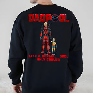 Personalized Gifts For Dad Shirt Dadpool Like A Normal Dad, Only Cooler 08ACQN010424PA - 2D Shirts - GoDuckee