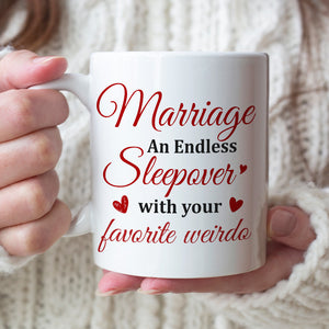 Marriage An Endless Sleepover With Your Favorite Weirdo - Personalized Mug - Gift For Couple - Coffee Mug - GoDuckee