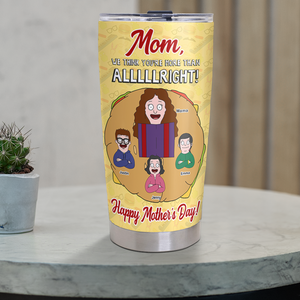 Personalized Gifts For Mom Tumbler You're More Than Alright 02kapu120225hg - Tumbler Cup - GoDuckee