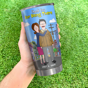Personalized Gifts For Couple Tumbler 03tgpu060325hg Thank You For Being There - Tumbler Cup - GoDuckee