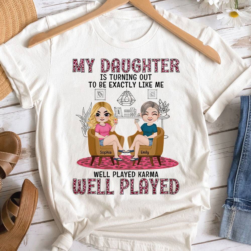 My Daughter Is Turning Out To Be Exactly Like Me- Personalized Shirt- Gift For Funny Mom- Mom And Daughter Shirt - Shirts - GoDuckee