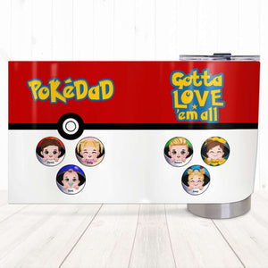 Dad Gotta Love 'Em All 02acqn250523hh Personalized Tumbler - Tumbler Cup - GoDuckee