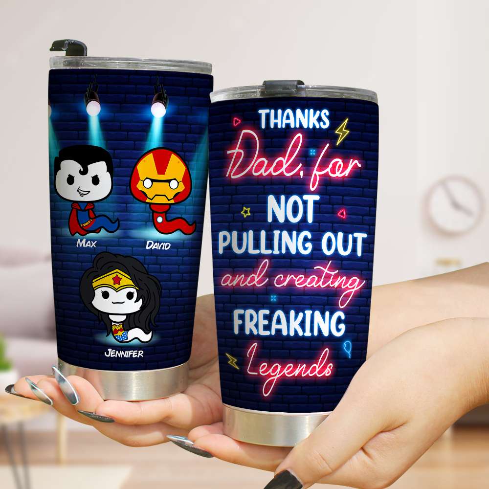 Dad Thank You For Not Pulling Out TZ-TCTT-01NAHN140423 Personalized Tumbler - Tumbler Cup - GoDuckee