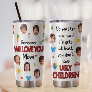 Custom Photo Gifts For Mom Tumbler Remember We Love You Mom - Tumbler Cups - GoDuckee