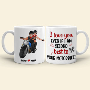 I Love You Even If I Am Second Best To Your Motorbike, Personalized Mug, Racing Couple Gifts - Coffee Mug - GoDuckee
