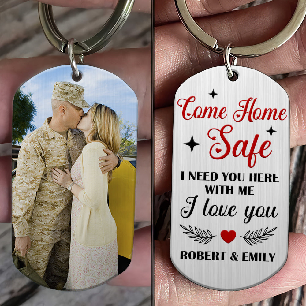 Veteran Couple I Love You Personalized Stainless Steel Keychain With Upload Image, Come Home Safe I Need You - Keychains - GoDuckee