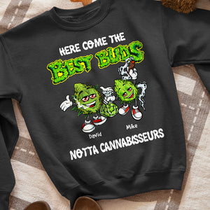 Here Come The Best Buds, Gift For Friends, Personalized Shirt, Funny Weedhead Shirt - Shirts - GoDuckee