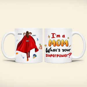 Personalized Gifts For Mom Coffee Mug I'm A Mom What's Your Superpower? 05QHPU050224HH Mother's Day Gifts - Coffee Mugs - GoDuckee