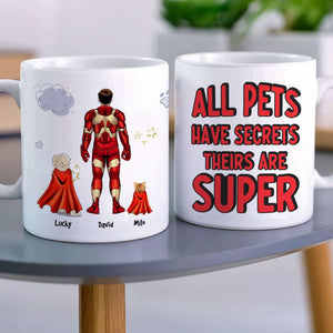 All Pets Have Secrets Their Are Super, Personalized White Mug 03DNHN1605TM - Coffee Mug - GoDuckee