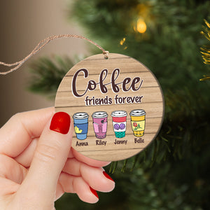 Friends Coffee Friends Forever 04napo311023 Personalized Wood Ornament - Ornament - GoDuckee