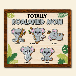 Personalized Gifts For Mom Wood Sign Totally Koalafied Mom Mother's Day Gifts - Wood Signs - GoDuckee