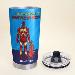 Personalized Dad Tumbler First My Father Forever My Hero, Gift For Dad TZ-TCTT-04QHTN120423TM - Tumbler Cup - GoDuckee
