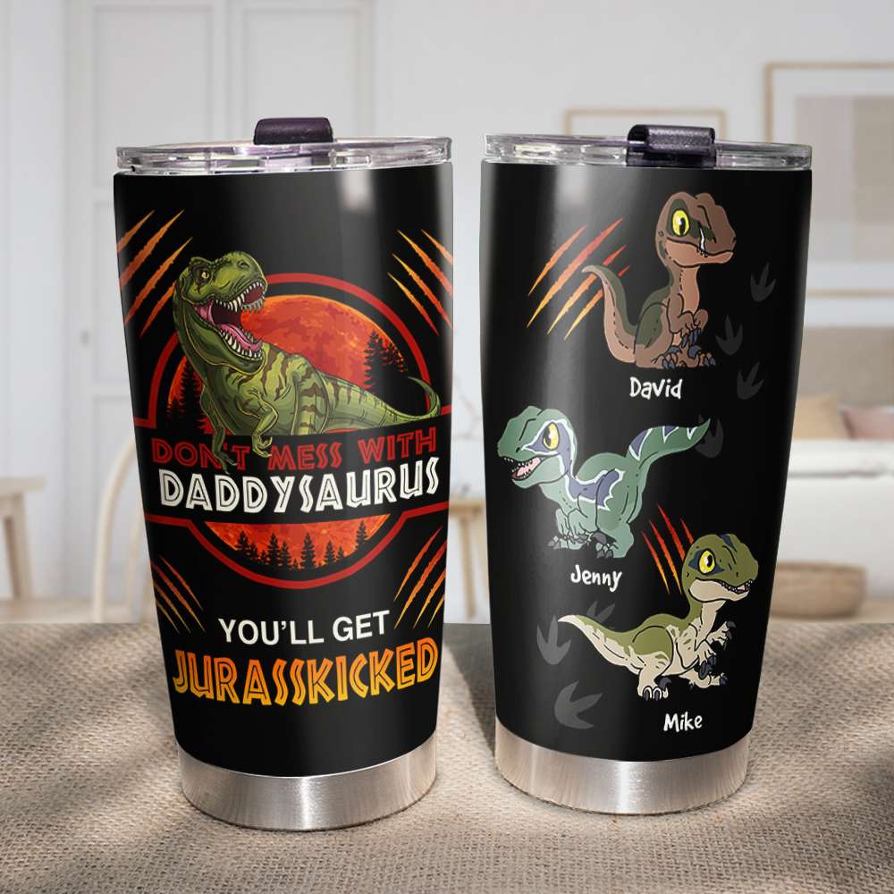 Don't Mess With Daddysaurus, Gift For Dad, Personalized Tumbler, Dinosaur T-rex Dad And Kid Tumbler - Tumbler Cup - GoDuckee