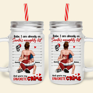 You're My Favorite Crime, Personalized Naughty Couple Frosted Mason Jar, Gift For Christmas - Drinkware - GoDuckee