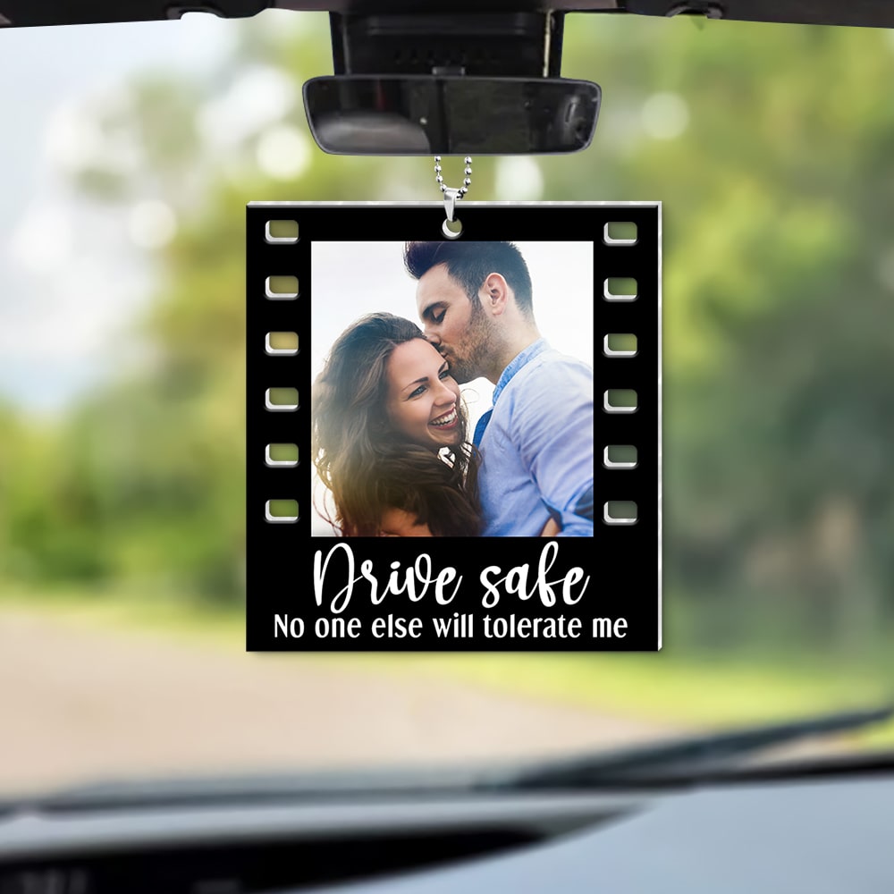 Drive Safe No One Else Will Tolerate Me- Custom Photo Flat Car Ornament And Keychain- Couple Gift - Ornament - GoDuckee
