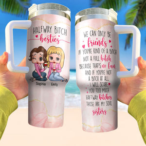 Halfway Bitch Besties-Personalized 40oz Tumbler With Handle-Gift For Friends-04qhqn191223hh - Tumbler Cup - GoDuckee