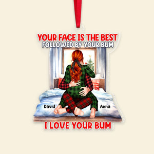 Your Face Is The Best Followed By Your Bum-Personalized Acrylic Ornament-Couple Gift- Christmas Ornament - Ornament - GoDuckee