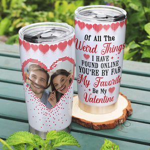 You're By Far My Favorite -Custom Photo Tumbler - Couple Gift- Couple Tumbler - Tumbler Cup - GoDuckee