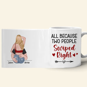 All Because Two People Swipped Right, Personalized Mug, Gift For Couple - Coffee Mug - GoDuckee