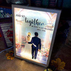 Couple, And So Together We Built a Life We Loved, Personalized Light Picture Frame, Couple Gifts, TT - Poster & Canvas - GoDuckee