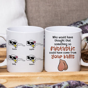 Something So Fantastic Could Have Come From Your Balls-Personalized Coffee Mug- Gift For Dad- Funny Dad Mug - Coffee Mug - GoDuckee